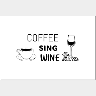 Coffee sing wine - Funny shirt for singers Posters and Art